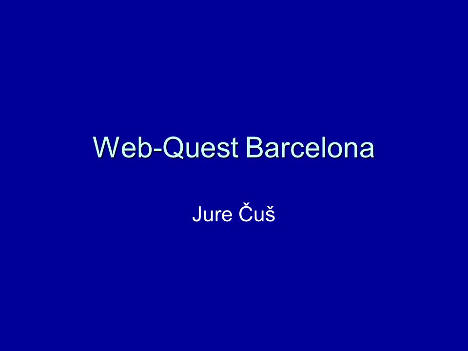 Web-Quest Barcelona Jure Čuš