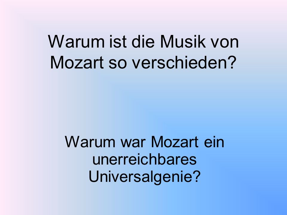 Warum ist die Musik von Mozart so verschieden