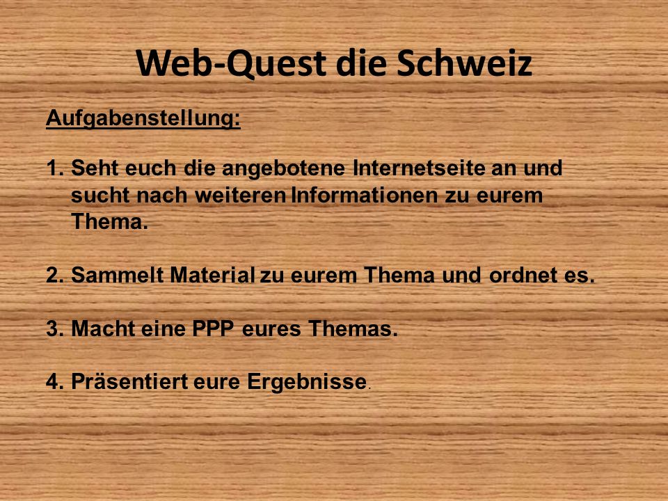 Web-Quest die Schweiz Aufgabenstellung: