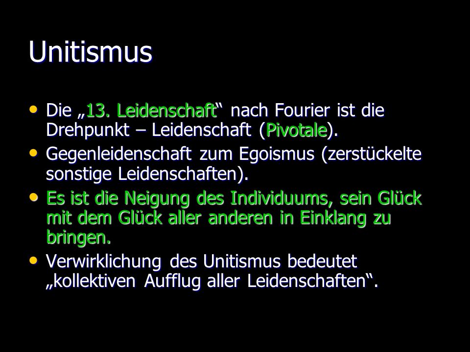 Unitismus Die „13. Leidenschaft nach Fourier ist die Drehpunkt – Leidenschaft (Pivotale).