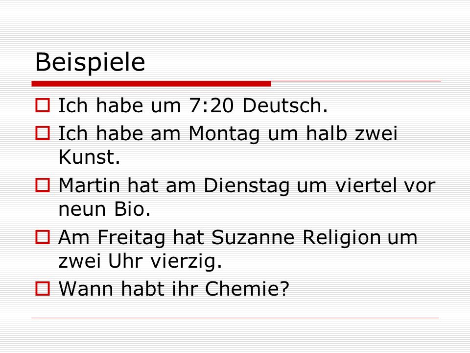 Beispiele Ich habe um 7:20 Deutsch.