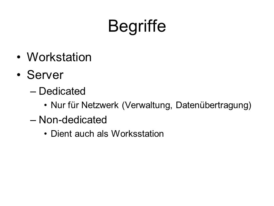 Begriffe Workstation Server Dedicated Non-dedicated