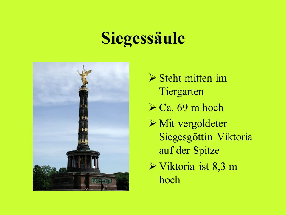 Siegessäule Steht mitten im Tiergarten Ca. 69 m hoch
