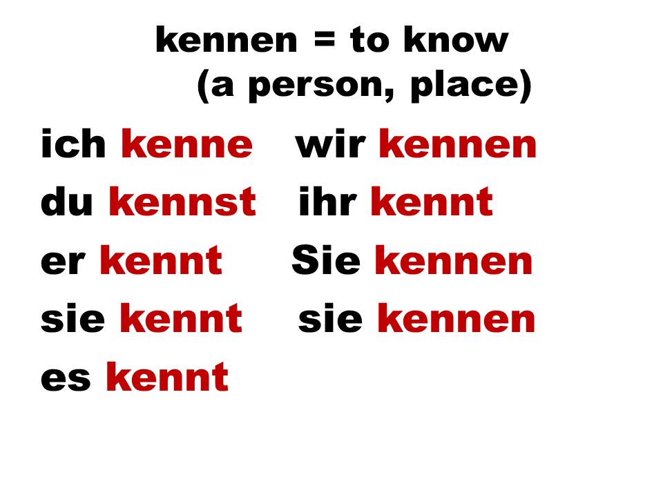 kennen = to know (a person, place)