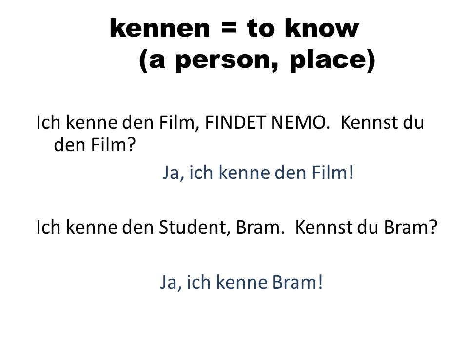 kennen = to know (a person, place)