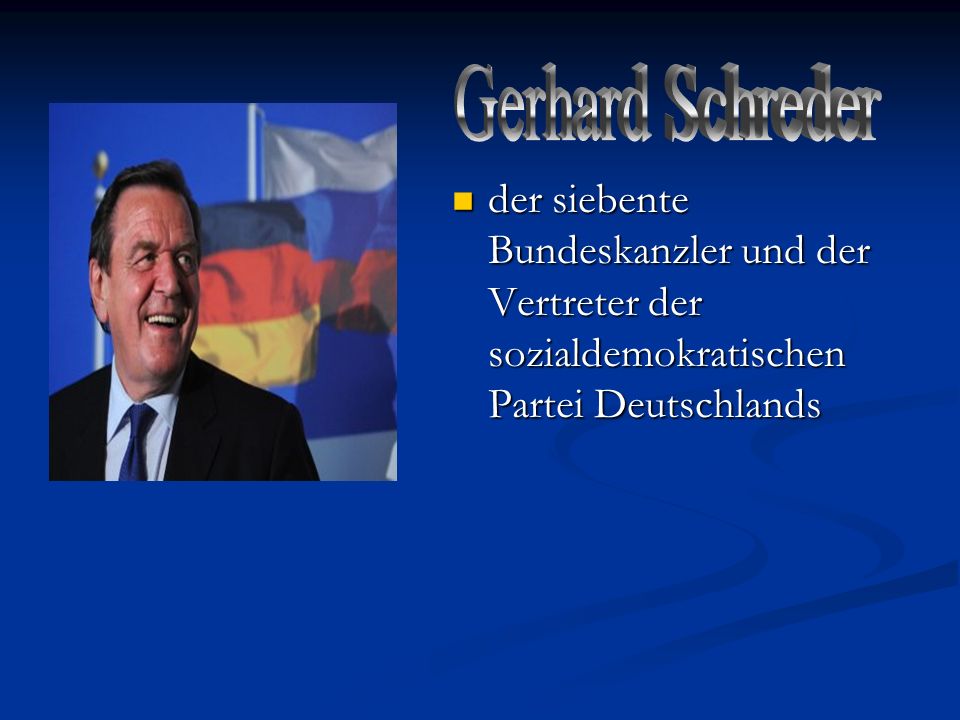 Gerhard Schreder der siebente Bundeskanzler und der Vertreter der sozialdemokratischen Partei Deutschlands.