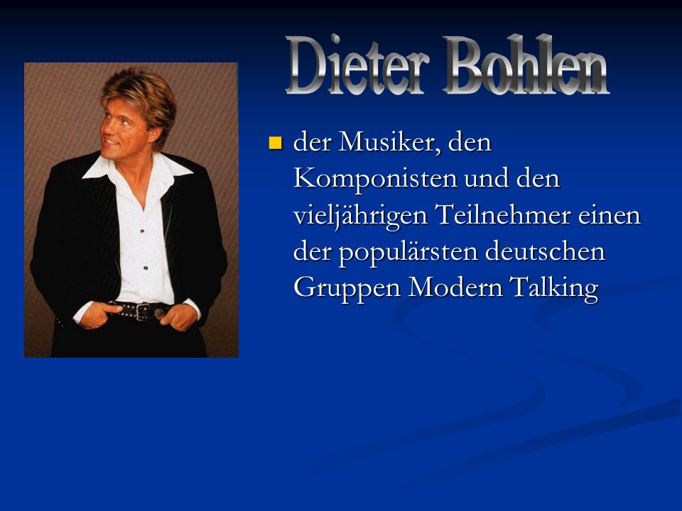 Dieter Bohlen der Musiker, den Komponisten und den vieljährigen Teilnehmer einen der populärsten deutschen Gruppen Modern Talking.