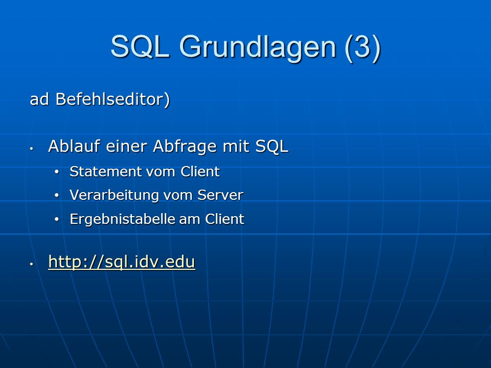SQL Grundlagen (3) ad Befehlseditor) Ablauf einer Abfrage mit SQL