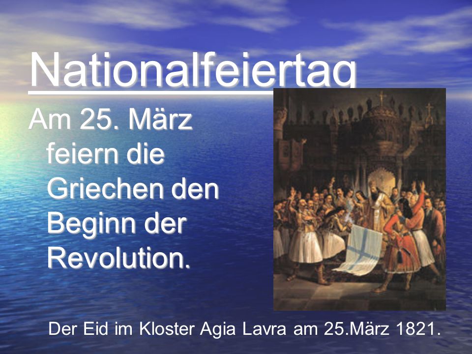 Am 25. März feiern die Griechen den Beginn der Revolution.