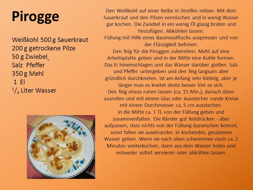 Pirogge Weißkohl 500 g Sauerkraut 200 g getrockene Pilze 50 g Zwiebel