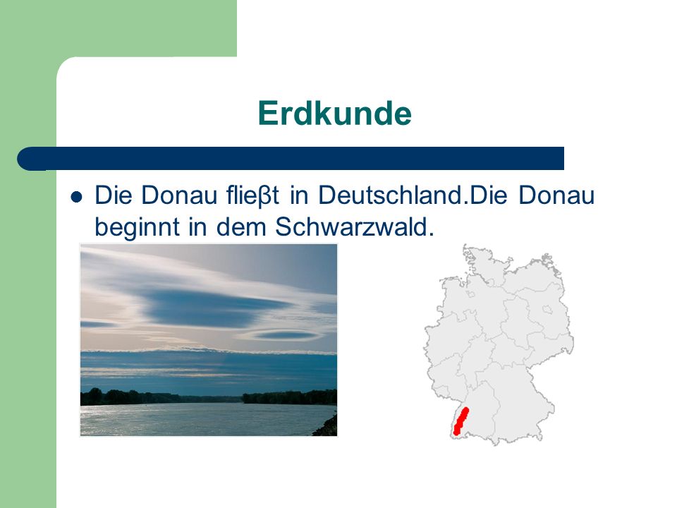 Erdkunde Die Donau flieβt in Deutschland.Die Donau beginnt in dem Schwarzwald.