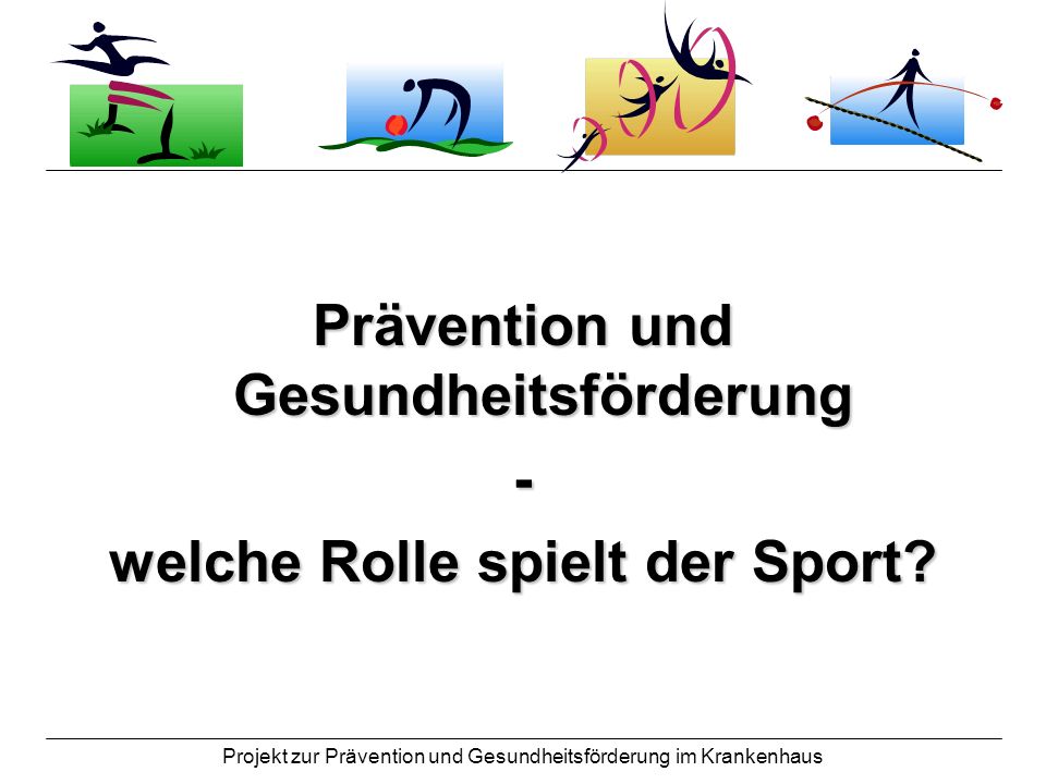 Prävention und Gesundheitsförderung welche Rolle spielt der Sport