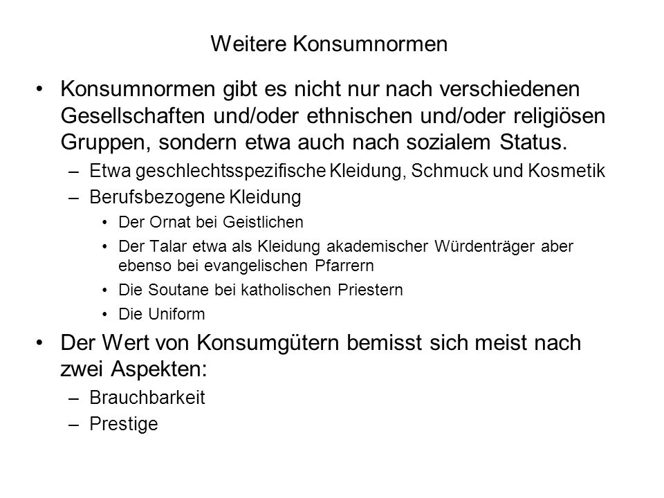 Der Wert von Konsumgütern bemisst sich meist nach zwei Aspekten:
