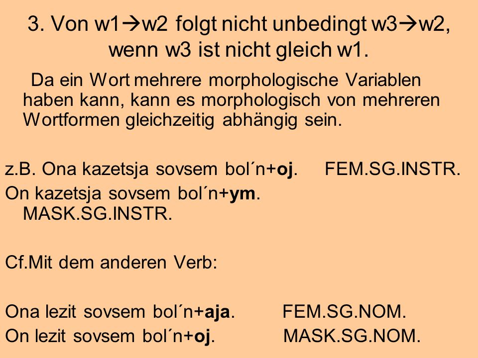 3. Von w1w2 folgt nicht unbedingt w3w2, wenn w3 ist nicht gleich w1.