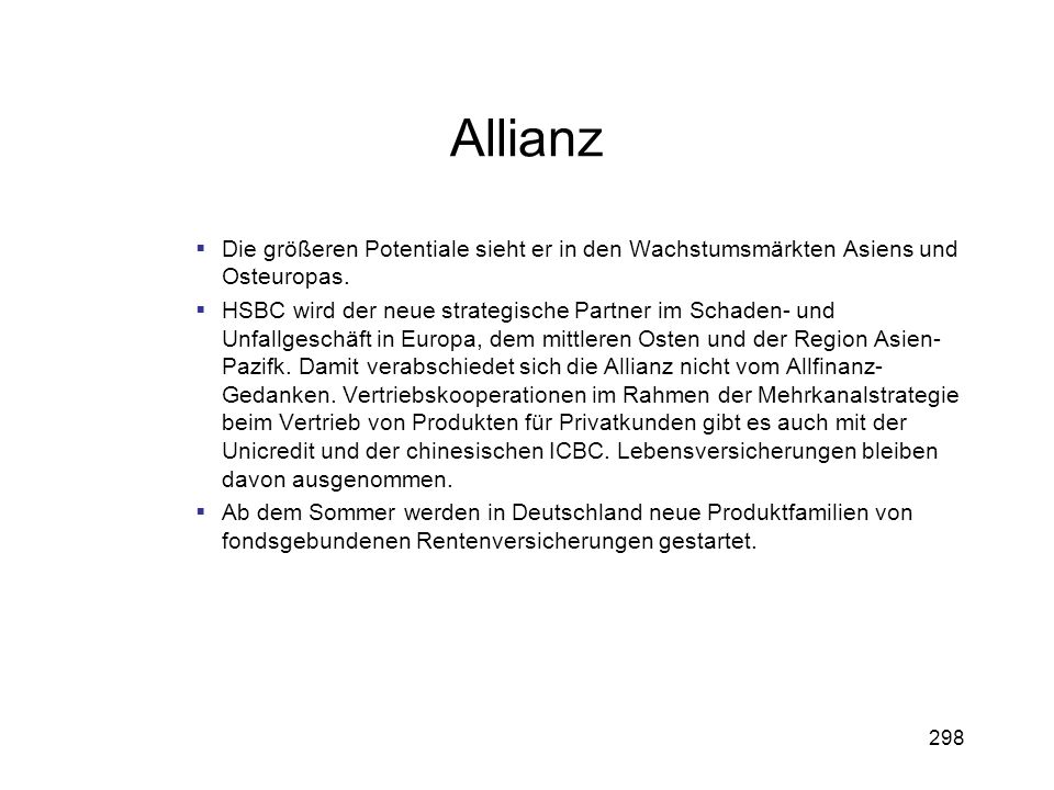 Allianz Die größeren Potentiale sieht er in den Wachstumsmärkten Asiens und Osteuropas.