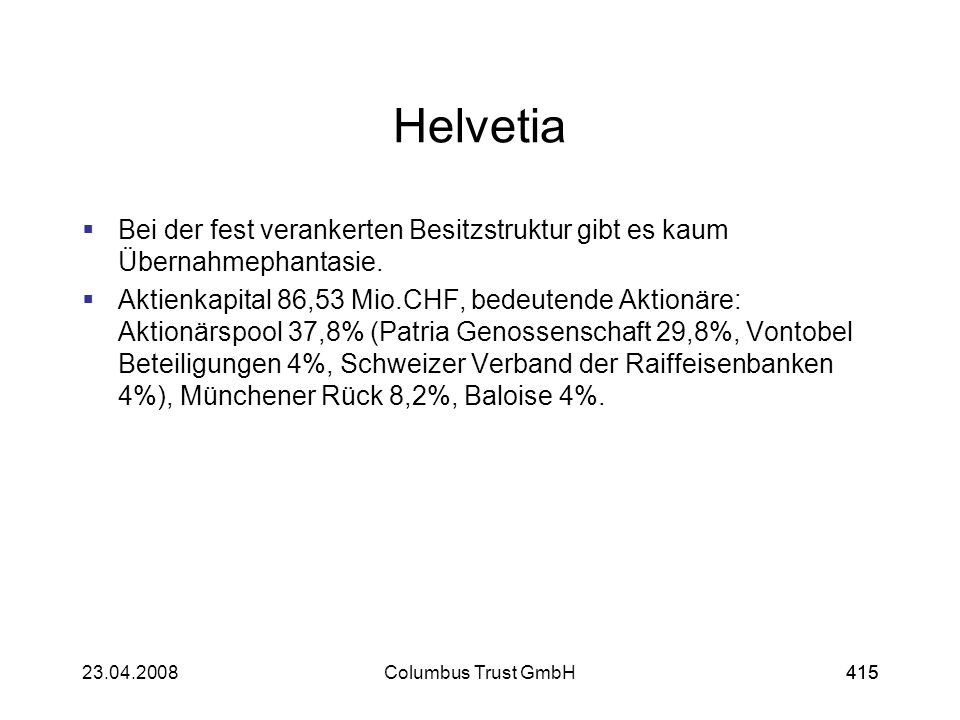 Helvetia Bei der fest verankerten Besitzstruktur gibt es kaum Übernahmephantasie.