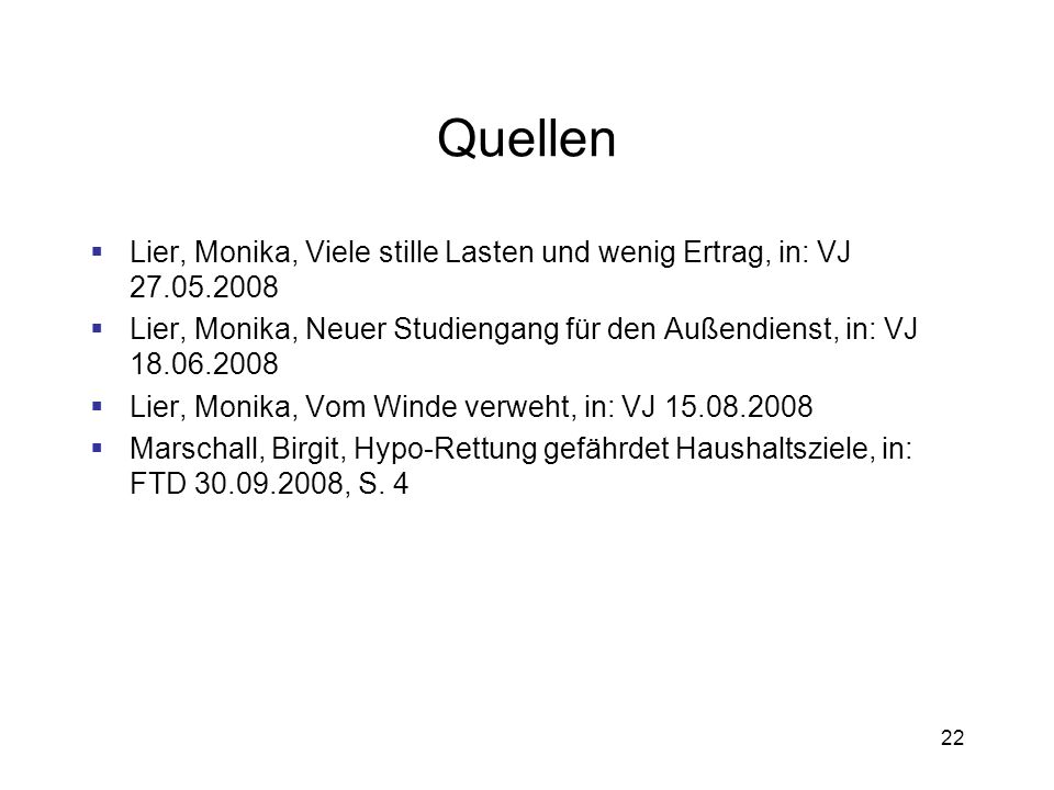 Quellen Lier, Monika, Viele stille Lasten und wenig Ertrag, in: VJ