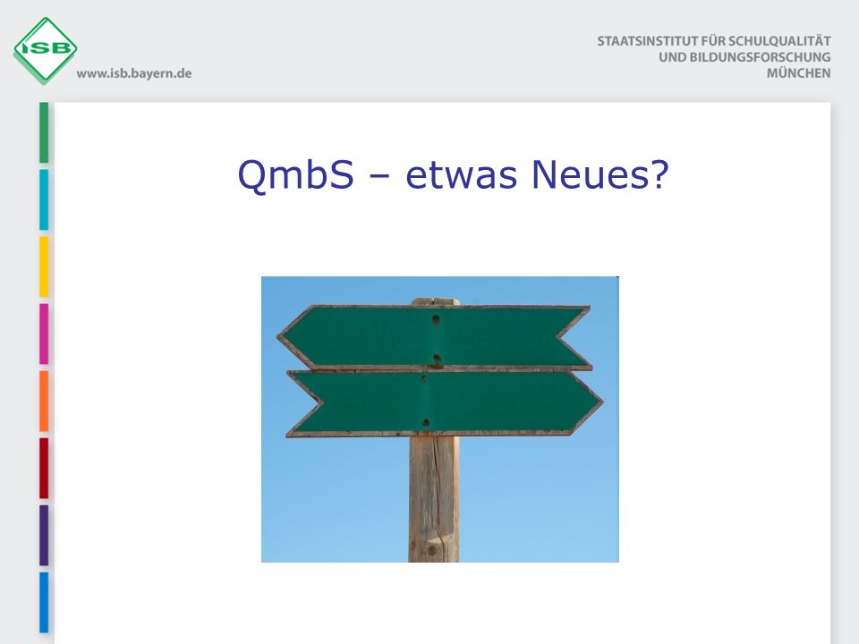 QmbS – etwas Neues