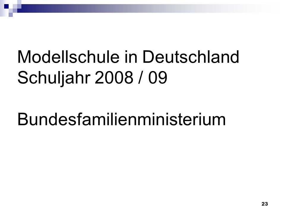 Modellschule in Deutschland Schuljahr 2008 / 09 Bundesfamilienministerium