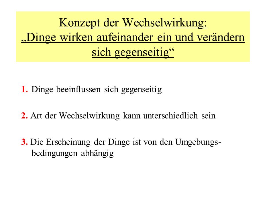 Konzept der Wechselwirkung: „Dinge wirken aufeinander ein und verändern sich gegenseitig