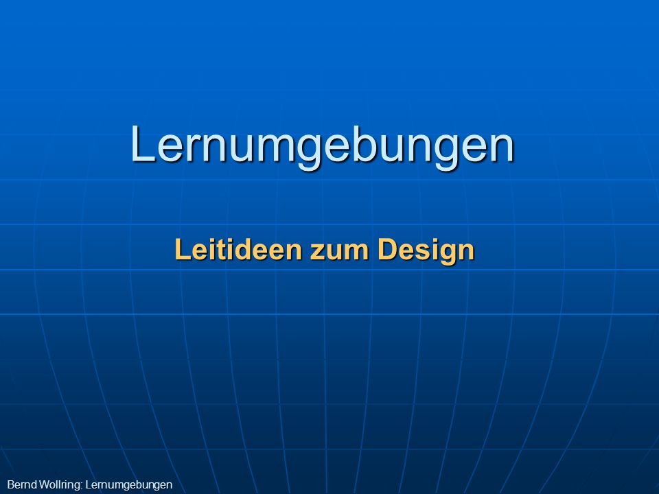 Lernumgebungen Leitideen zum Design Bernd Wollring: Lernumgebungen