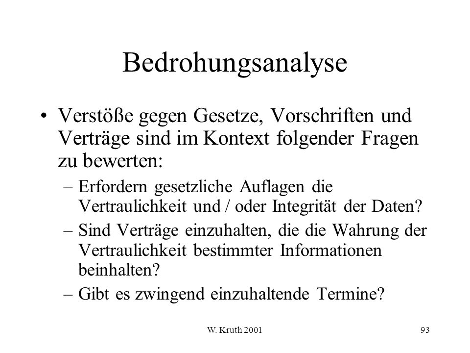 Bedrohungsanalyse Verstöße gegen Gesetze, Vorschriften und Verträge sind im Kontext folgender Fragen zu bewerten: