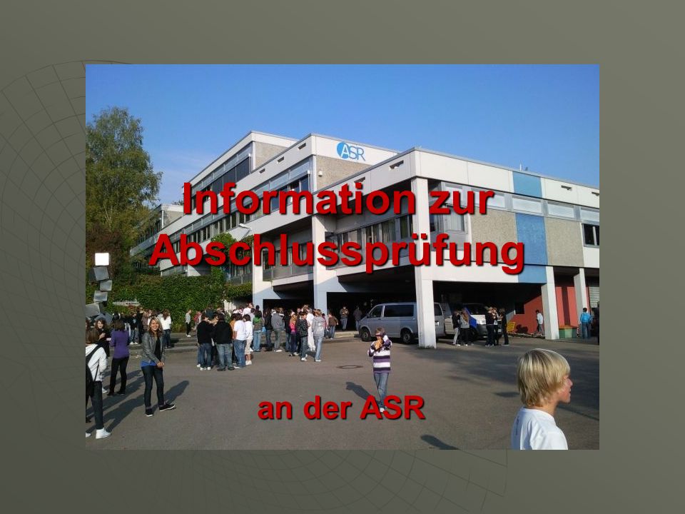 Information zur Abschlussprüfung an der ASR
