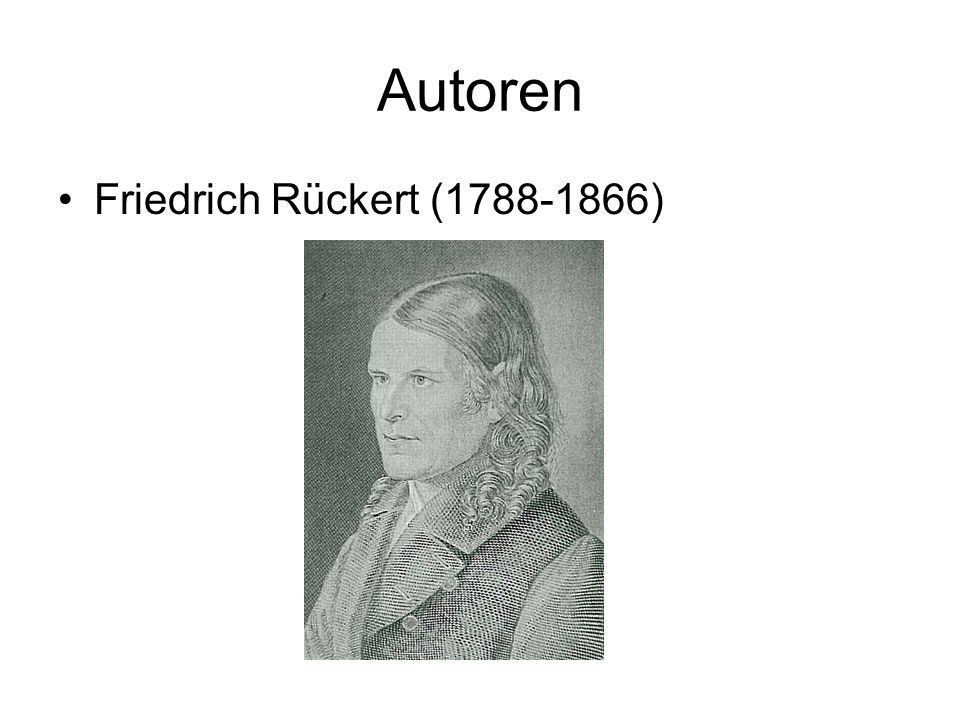 Autoren Friedrich Rückert ( )