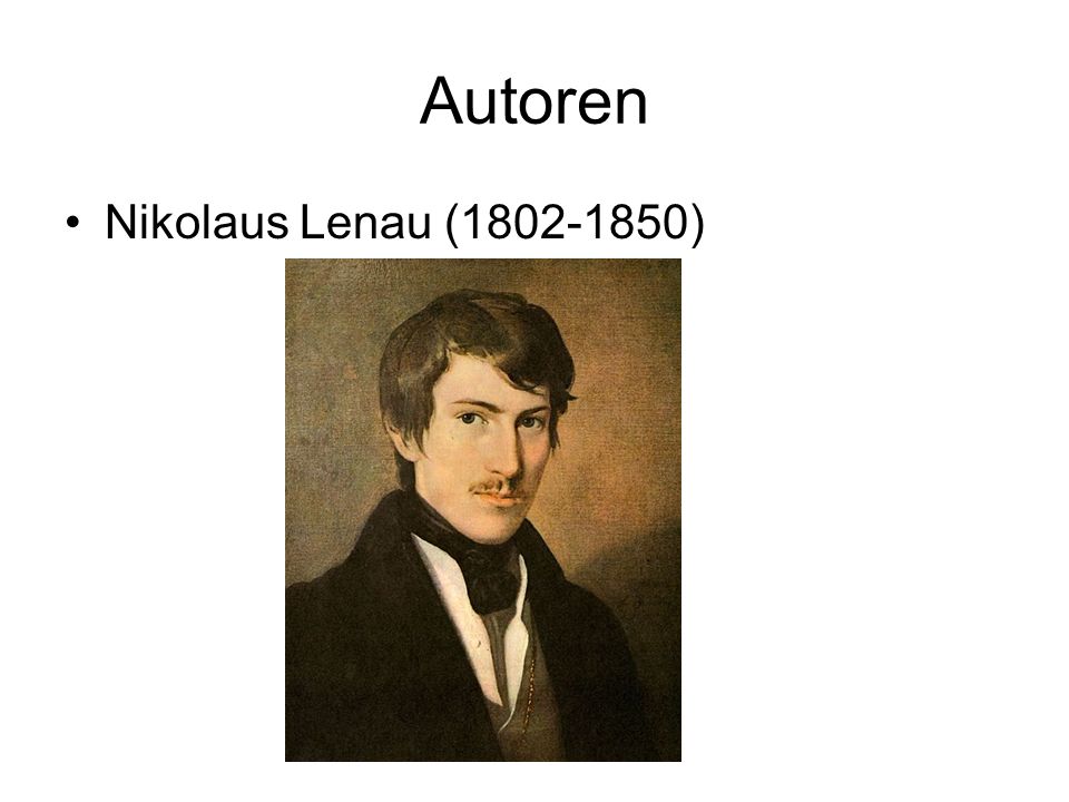 Autoren Nikolaus Lenau ( )