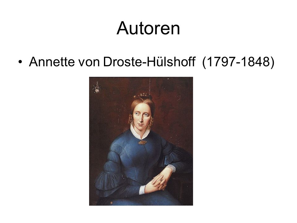 Autoren Annette von Droste-Hülshoff ( )