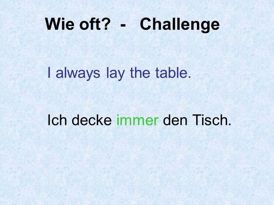 Wie oft - Challenge I always lay the table.
