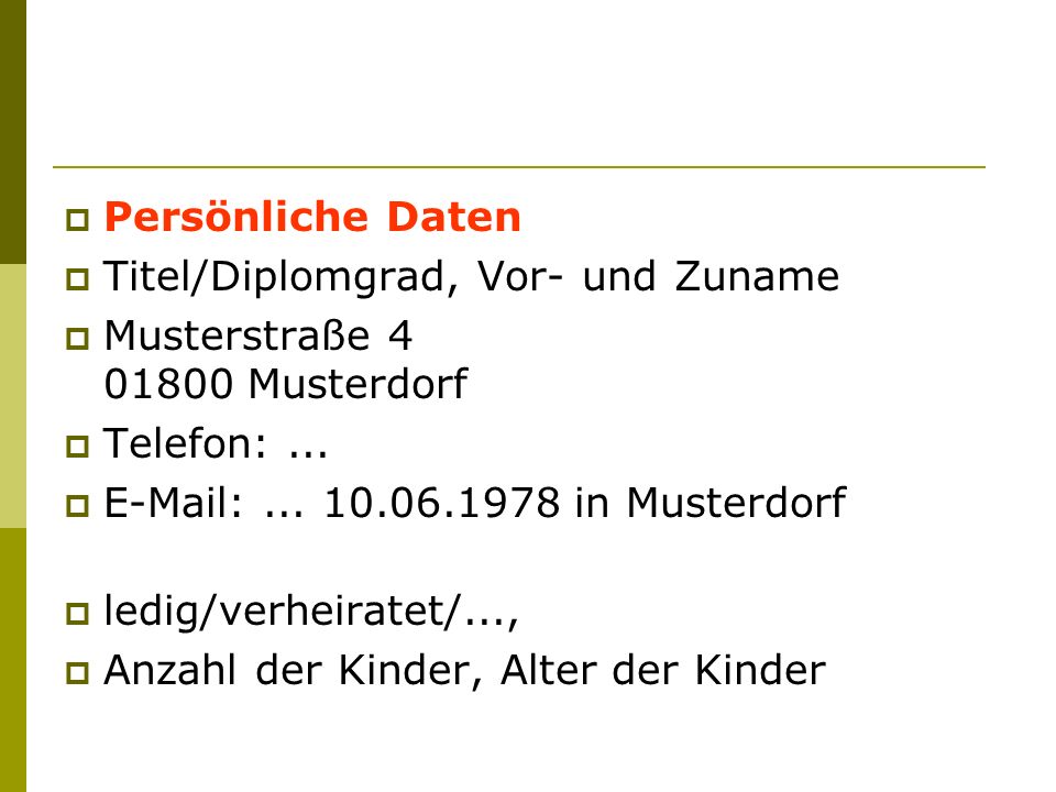 Persönliche Daten Titel/Diplomgrad, Vor- und Zuname. Musterstraße Musterdorf. Telefon: ...