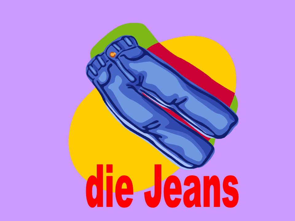 die Jeans