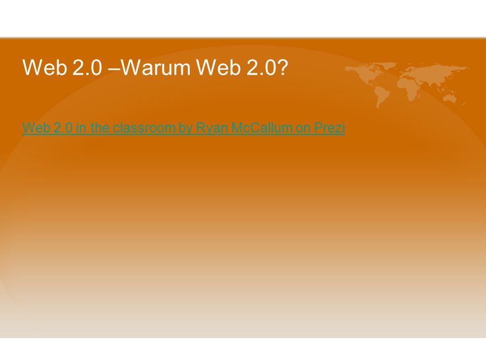 Web 2.0 –Warum Web 2.0 Web 2.0 in the classroom by Ryan McCallum on Prezi