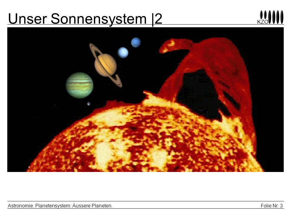 Unser Sonnensystem |2 Astronomie. Planetensystem: Äussere Planeten.