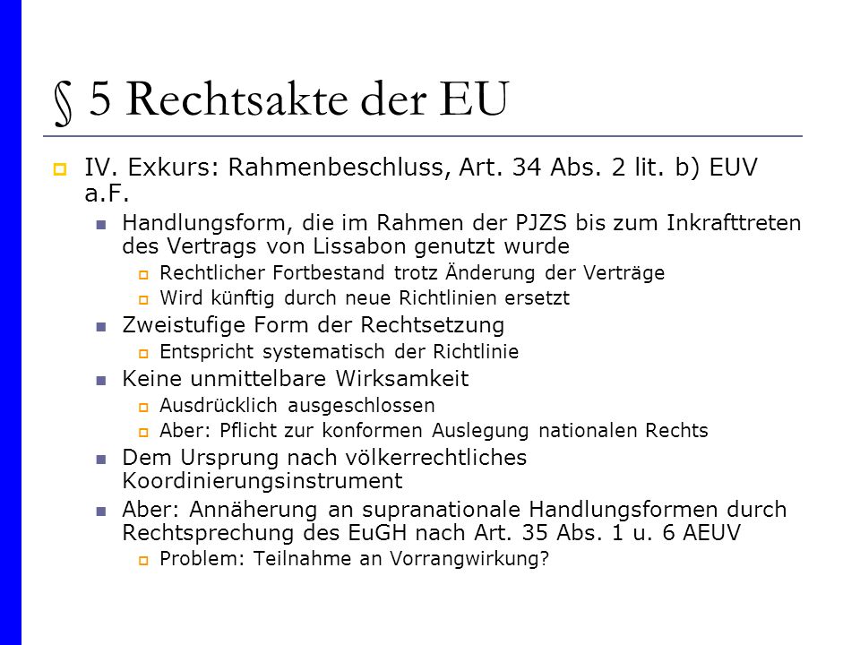 § 5 Rechtsakte der EU IV. Exkurs: Rahmenbeschluss, Art. 34 Abs. 2 lit. b) EUV a.F.