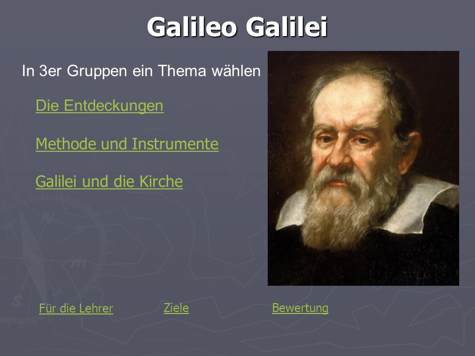 Galileo Galilei In 3er Gruppen ein Thema wählen Die Entdeckungen