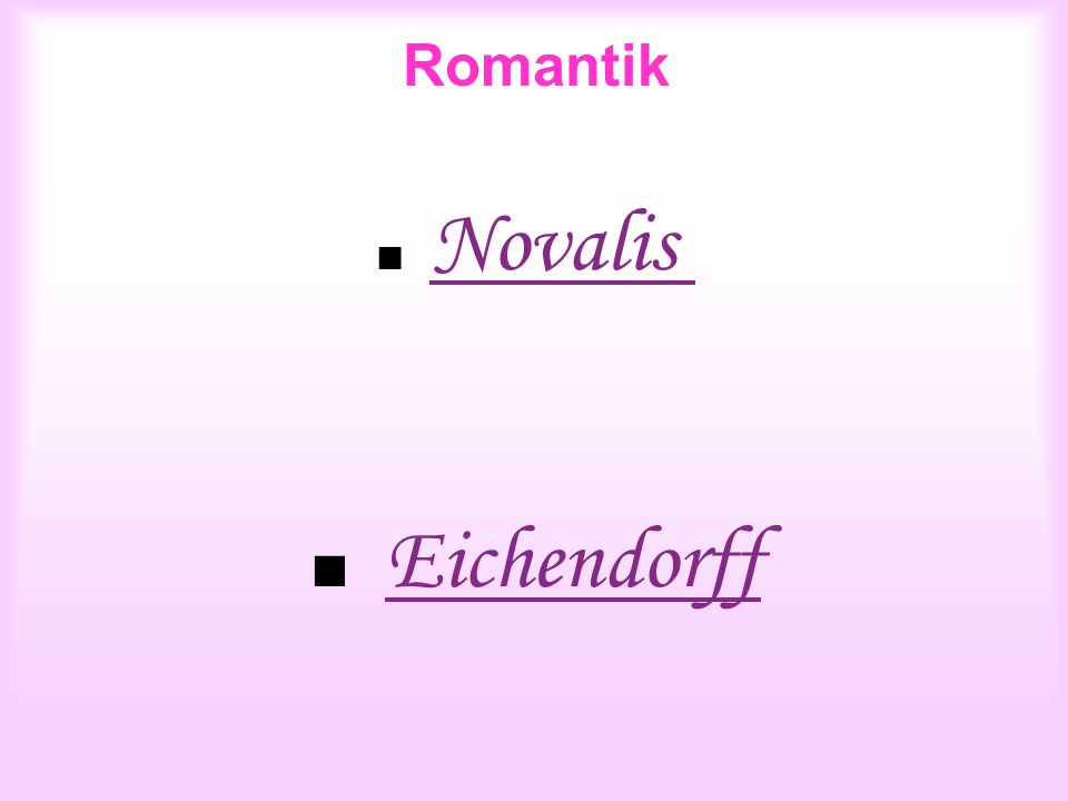 Romantik ■ Novalis ■ Eichendorff