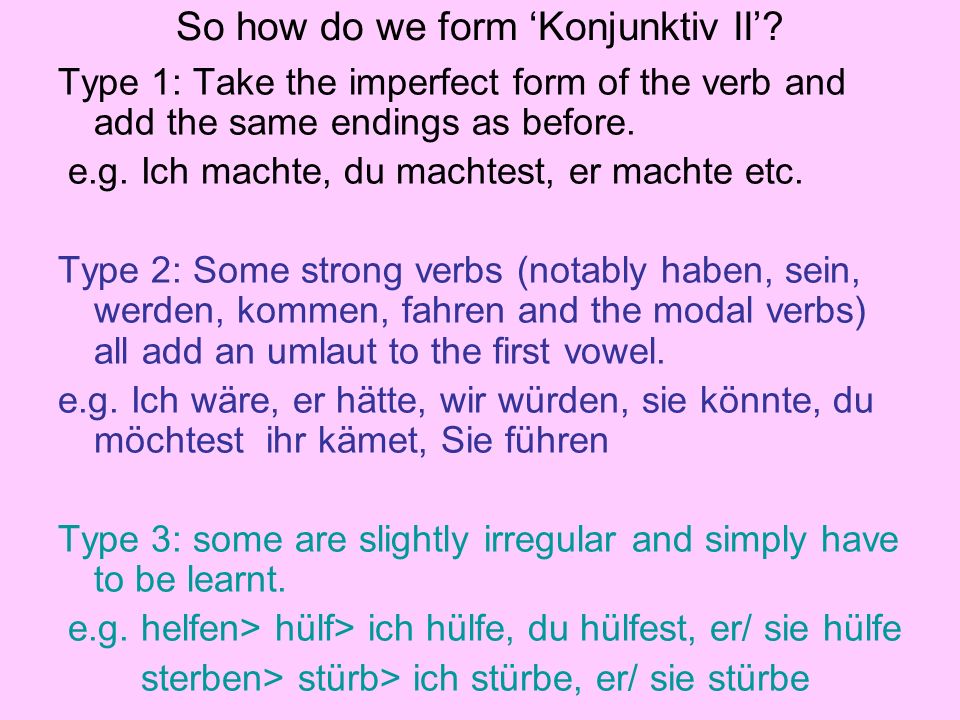 So how do we form ‘Konjunktiv II’
