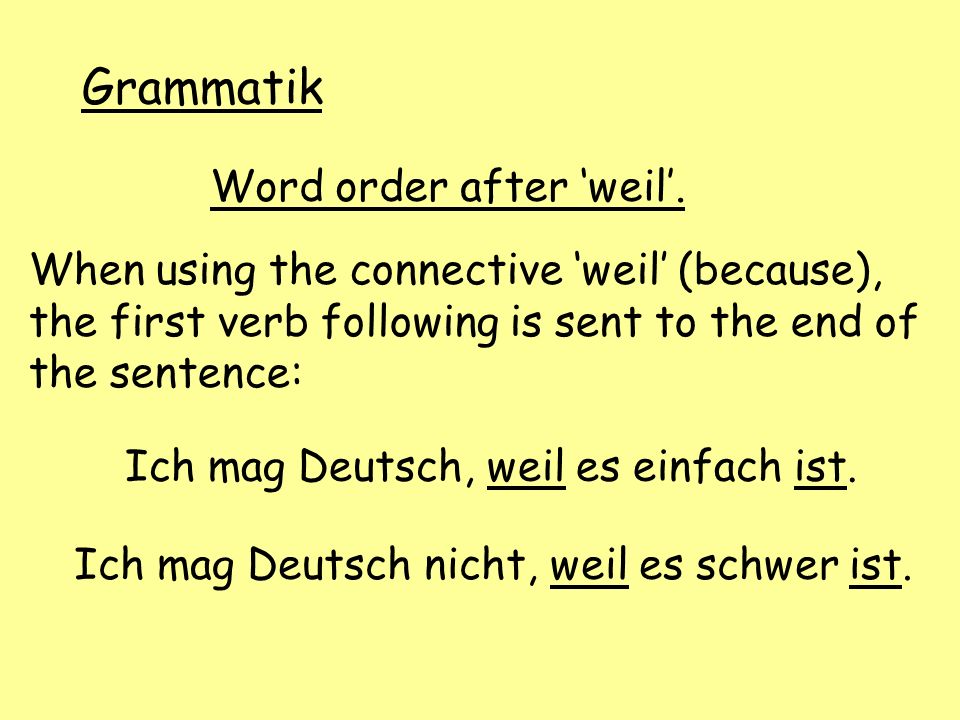 Grammatik Word order after ‘weil’.