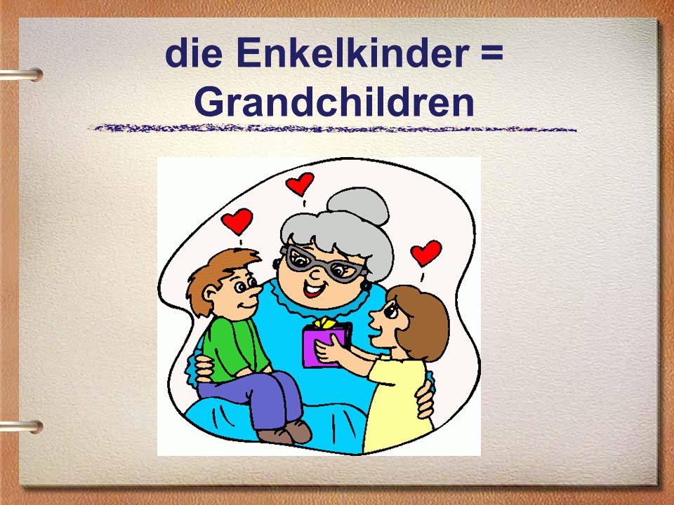 die Enkelkinder = Grandchildren