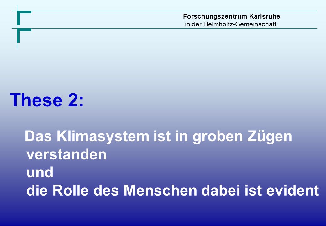 These 2: verstanden und die Rolle des Menschen dabei ist evident