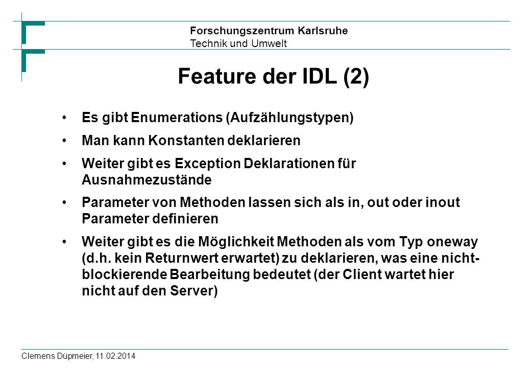 Feature der IDL (2) Es gibt Enumerations (Aufzählungstypen)