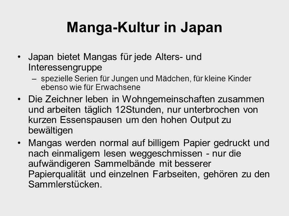 Manga-Kultur in Japan Japan bietet Mangas für jede Alters- und Interessengruppe.