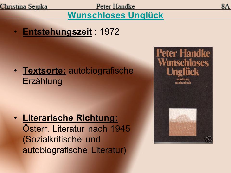 Wunschloses Unglück Entstehungszeit : Textsorte: autobiografische Erzählung.