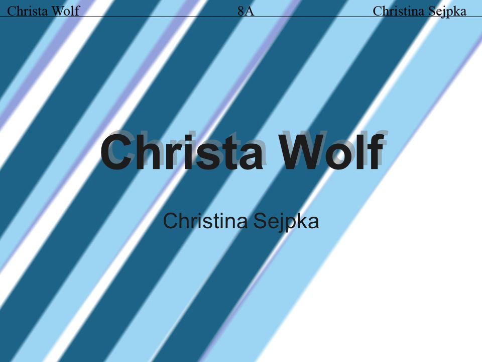 Christa Wolf Christina Sejpka