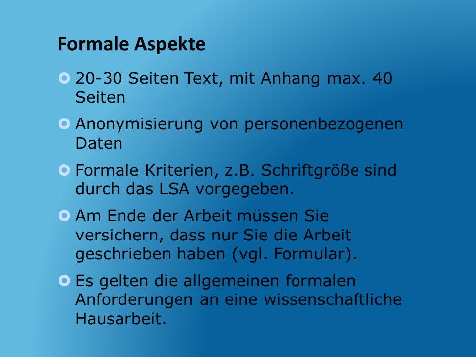Formale Aspekte Seiten Text, mit Anhang max. 40 Seiten