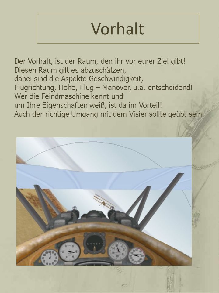 Vorhalt Der Vorhalt, ist der Raum, den ihr vor eurer Ziel gibt!