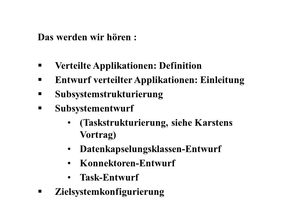 Das werden wir hören : Verteilte Applikationen: Definition. Entwurf verteilter Applikationen: Einleitung.