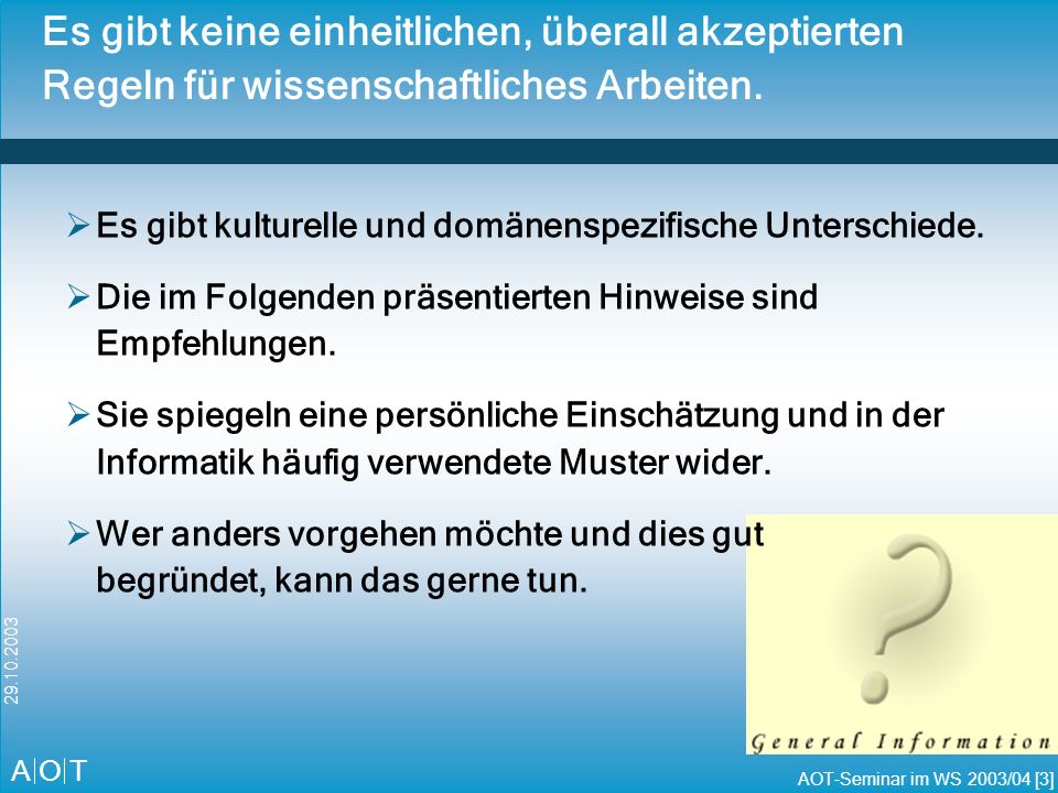 Es gibt keine einheitlichen, überall akzeptierten Regeln für wissenschaftliches Arbeiten.